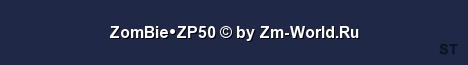 ZomBie ZP50 by Zm World Ru Server Banner