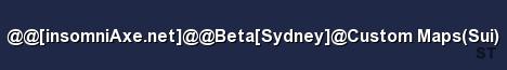 insomniAxe net Beta Sydney Custom Maps Sui Server Banner