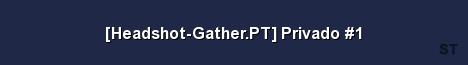 Headshot Gather PT Privado 1 Server Banner