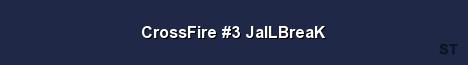CrossFire 3 JaILBreaK Server Banner