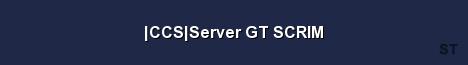 CCS Server GT SCRIM Server Banner