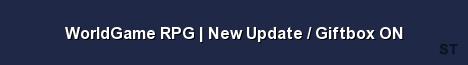 WorldGame RPG New Update Giftbox ON Server Banner