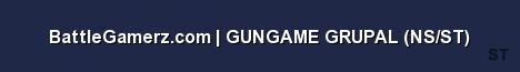 BattleGamerz com GUNGAME GRUPAL NS ST Server Banner