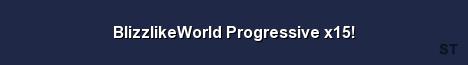 BlizzlikeWorld Progressive x15 Server Banner