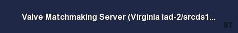 Valve Matchmaking Server Virginia iad 2 srcds151 52 