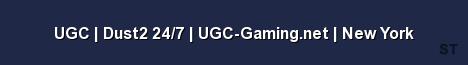 UGC Dust2 24 7 UGC Gaming net New York Server Banner