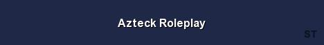 Azteck Roleplay Server Banner