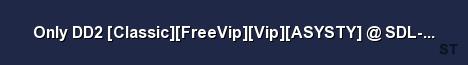 Only DD2 Classic FreeVip Vip ASYSTY SDL Play pl 