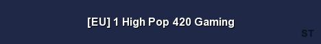 EU 1 High Pop 420 Gaming Server Banner