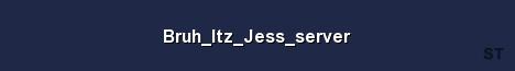 Bruh Itz Jess server Server Banner