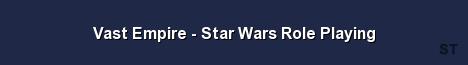Vast Empire Star Wars Role Playing Server Banner