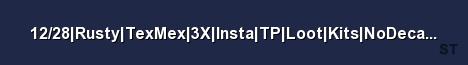 12 28 Rusty TexMex 3X Insta TP Loot Kits NoDecay Trade Event Server Banner