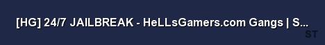 HG 24 7 JAILBREAK HeLLsGamers com Gangs Shop Bomb Server Banner