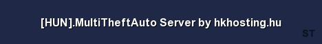 HUN MultiTheftAuto Server by hkhosting hu Server Banner