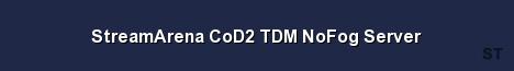 StreamArena CoD2 TDM NoFog Server Server Banner