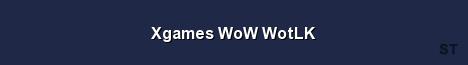 Xgames WoW WotLK Server Banner
