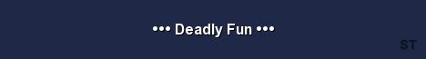 Deadly Fun Server Banner