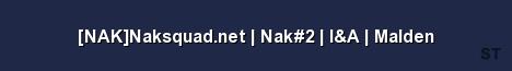 NAK Naksquad net Nak 2 I A Malden Server Banner