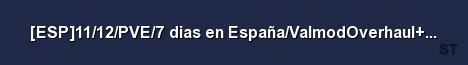 ESP 11 12 PVE 7 dias en España ValmodOverhaul Loot X Server Banner