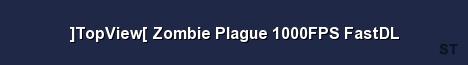 TopView Zombie Plague 1000FPS FastDL Server Banner