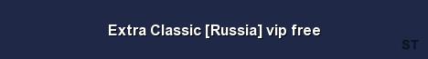 Extra Classic Russia vip free 