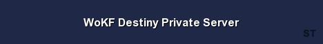 WoKF Destiny Private Server Server Banner