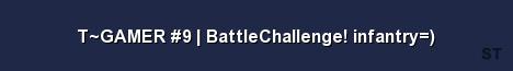 T GAMER 9 BattleChallenge infantry Server Banner