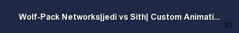 Wolf Pack Networks jedi vs Sith Custom Animations Need Sta 