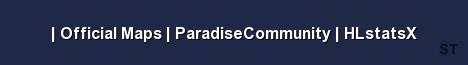 Official Maps ParadiseCommunity HLstatsX Server Banner
