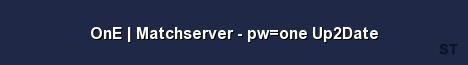 OnE Matchserver pw one Up2Date Server Banner