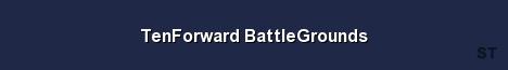 TenForward BattleGrounds Server Banner