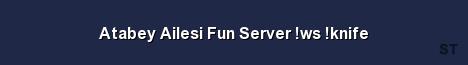 Atabey Ailesi Fun Server ws knife Server Banner