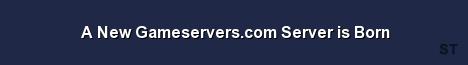 A New Gameservers com Server is Born Server Banner