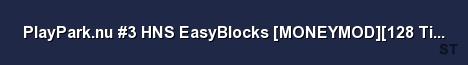 PlayPark nu 3 HNS EasyBlocks MONEYMOD 128 Tick HideNSeek Server Banner