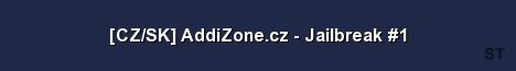 CZ SK AddiZone cz Jailbreak 1 Server Banner