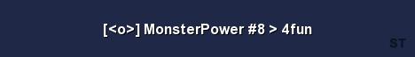 o MonsterPower 8 4fun Server Banner