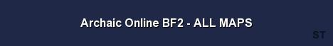Archaic Online BF2 ALL MAPS Server Banner