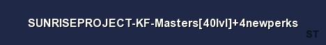 SUNRISEPROJECT KF Masters 40lvl 4newperks Server Banner