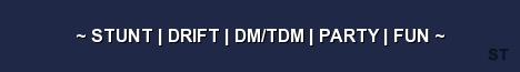 STUNT DRIFT DM TDM PARTY FUN Server Banner