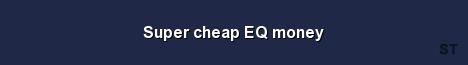Super cheap EQ money Server Banner