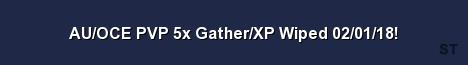 AU OCE PVP 5x Gather XP Wiped 02 01 18 Server Banner