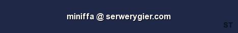 miniffa serwerygier com Server Banner