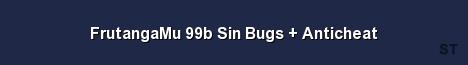 FrutangaMu 99b Sin Bugs Anticheat Server Banner