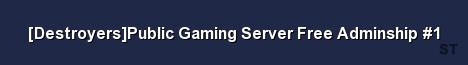 Destroyers Public Gaming Server Free Adminship 1 Server Banner