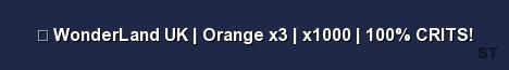 WonderLand UK Orange x3 x1000 100 CRITS 