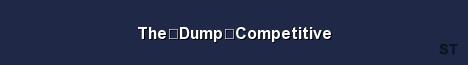 The Dump Competitive Server Banner