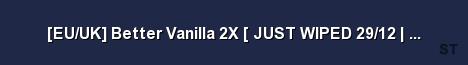 EU UK Better Vanilla 2X JUST WIPED 29 12 Solo Duo Trio Server Banner