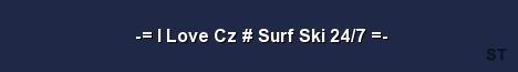 I Love Cz Surf Ski 24 7 Server Banner