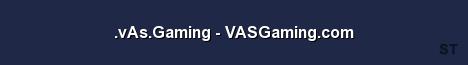 vAs Gaming VASGaming com Server Banner