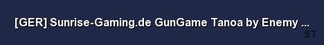 GER Sunrise Gaming de GunGame Tanoa by Enemy Island Dev 